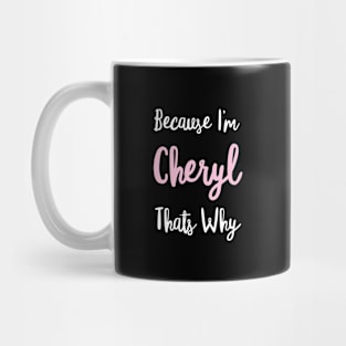 Cheryl Personalized Name Gift Woman Girl Pink Thats Why Custom Girly Women Mug